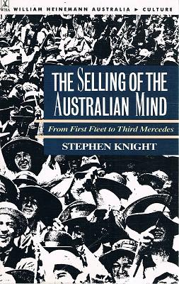 The Selling of the Australian Mind: From First Fleet to Third Mercedes