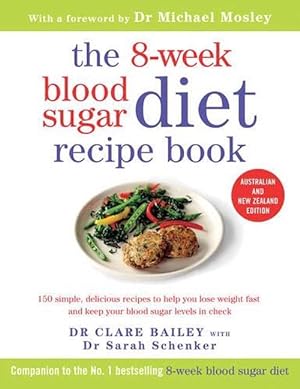 The 8-Week Blood Sugar Diet Recipe Book: 150 simple, delicious meals to help you lose weight fast and keep your blood sugar levels in check
