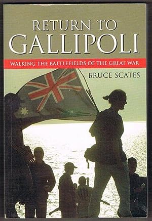 Return to Gallipoli: Walking the Battlefields of the Great War