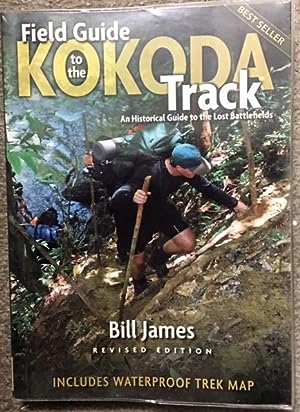 Field Guide to the Kokoda Track: An Historical Guide to the Lost Battlefields