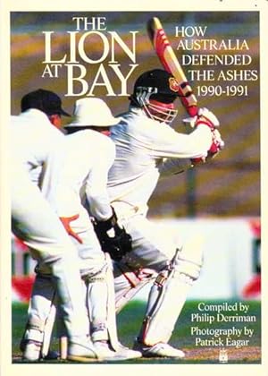 The Lion at Bay: How Australia Defended the Ashes 1990-1991