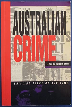 Australian Crime: Chilling Tales of Our Time: Chilling Tales of Our Time