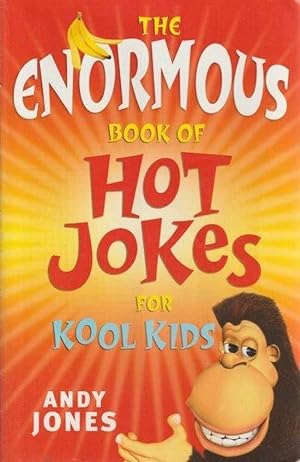 The Enormous Book of Hot Jokes for Kool Kids