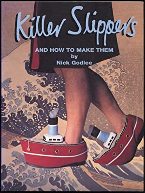 Killer Slippers and How to Make Them: And How to Make Them