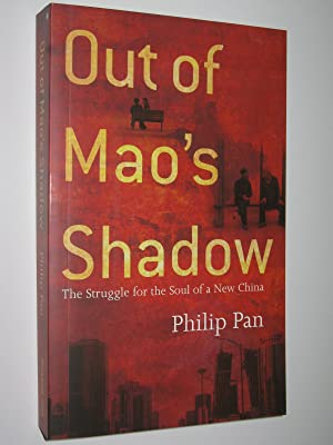 Out of Mao's Shadow: The Struggle for the Soul of a New China