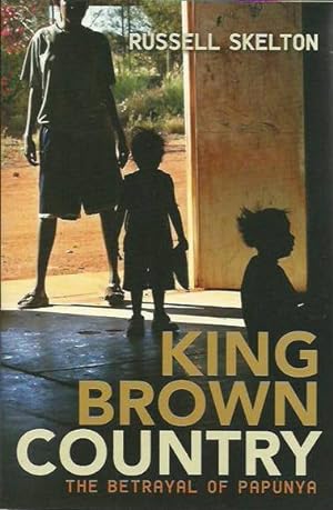 King Brown Country: The betrayal of Papunya
