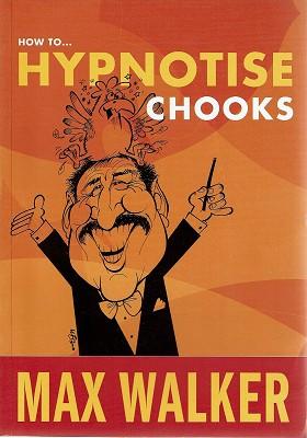 How to Hypnotise Chooks: and Other Great Yarns