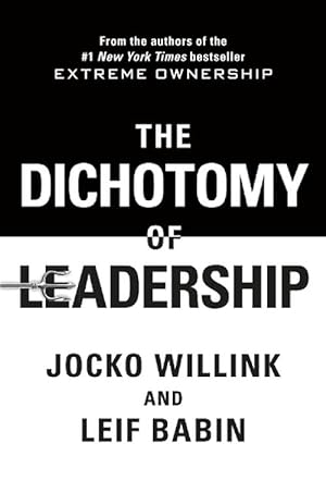 The Dichotomy of Leadership