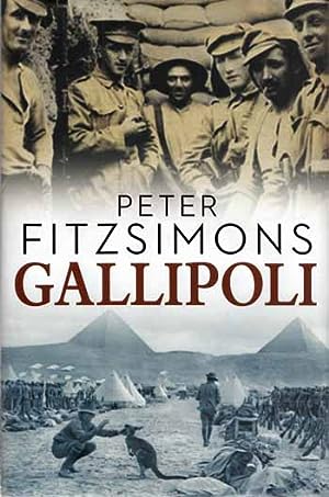 Gallipoli: from the author of The Opera House, Batavia and Mutiny on the Bounty