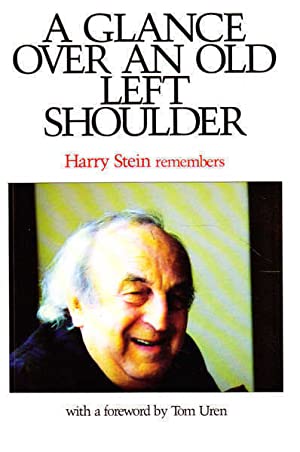 Glance over an Old Left Shoulder: Harry Stein Remembers