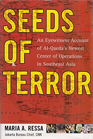 Seeds of Terror: An Eyewitness Account of Al-Qaeda's Newest Center of Operations in Southeast Asia