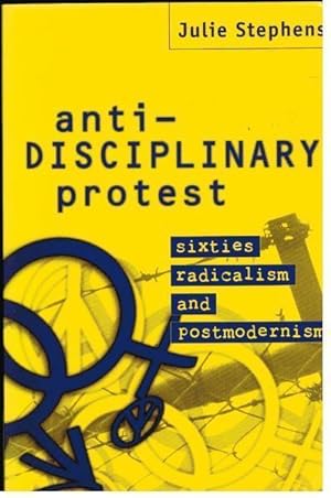 Anti-Disciplinary Protest: Sixties Radicalism and Postmodernism