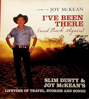 I've Been There (and Back Again): Slim Dusty & Joy McKean's Lifetime of Travel, Stories and Songs. The Travelling Still Edition