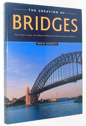 The Creation of Bridges: From Vision to Reality - the Ultimate Challenge of Architecture, Design and Distance
