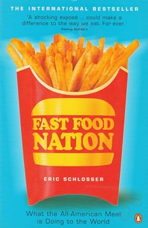Fast Food Nation: What The All-American Meal is Doing to the World