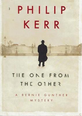 The One From The Other: Bernie Gunther Thriller 4