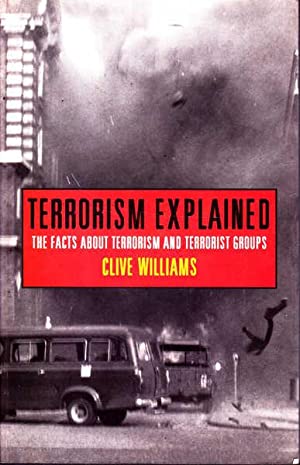 Terrorism Explained: The Facts About Terrorism and Terrorist Groups