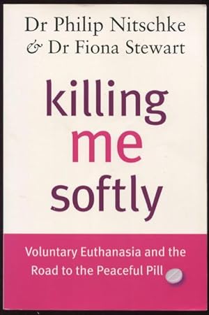 Killing Me Softly: Voluntary Euthanasia and the Road to the Peaceful Pill