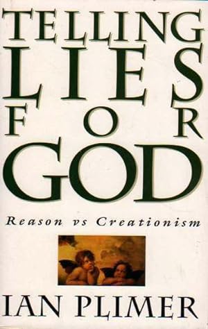 Telling Lies for God: Reason Vs Creationism