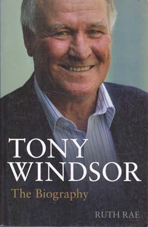 Tony Windsor: The Biography
