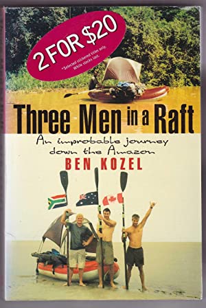 Three Men in a Raft: an Improbable Journey down the Amazon