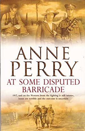 At Some Disputed Barricade (World War I Series, Novel 4): A magnificent novel of murder and espionage during the dark days of war