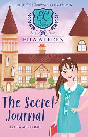 The Secret Journal (Ella at Eden #2)