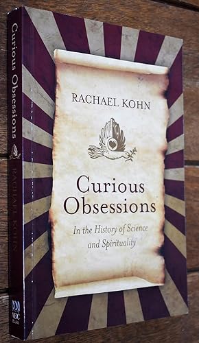 Curious Obsessions: In the History of Science and Spirituality