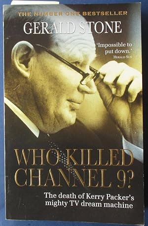 Who Killed Channel 9?: The Death of Kerry Packer's Mighty TV Dream Machine