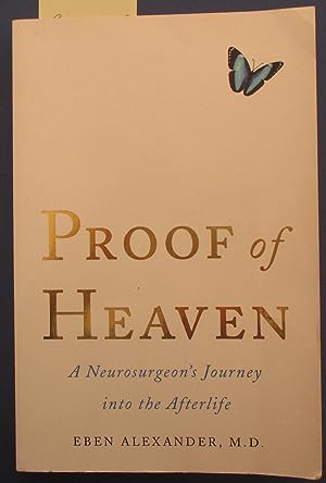 Proof of Heaven: A Neurosurgeon's Journey into the Afterlife