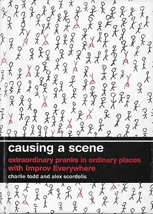 Causing a Scene: Extraordinary Pranks in Ordinary Places