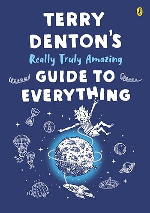 Terry Denton's Really Truly Amazing Guide to Everything