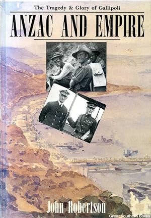 Anzac and empire: The tragedy & glory of Gallipoli