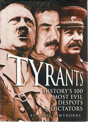 Tyrants: 100 Most Evil Despots And Dictators