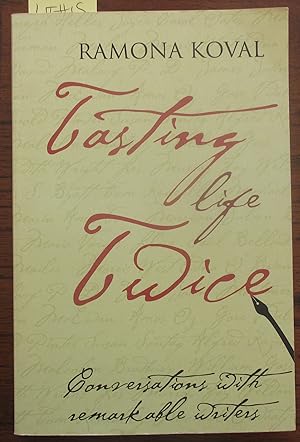 Tasting Life Twice: Conversations with Remarkable Writers