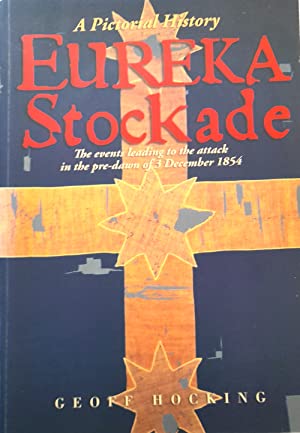 Eureka Stockade: A Pictorial History