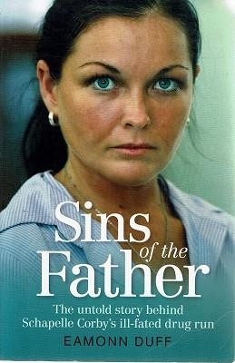 Sins of the Father: The Untold Story Behind Schapelle Corby's Ill-fated Drug Run