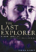 The Last Explorer: Hubert Wilkins, Australia's Unknown Hero