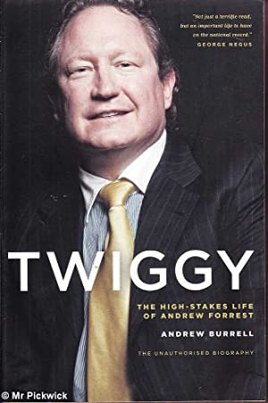 Twiggy: The High-Stakes Life of Andrew Forrest