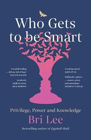 Who Gets to Be Smart: Privilege, Power and Knowledge