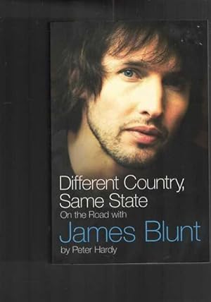 Different Country, Same State: On The Road With James Blunt: On the Road with James Blunt