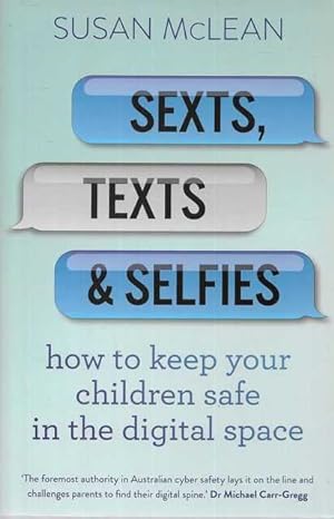 Sexts, Texts And Selfies: How To Keep Your Children Safe InThe Digital Space