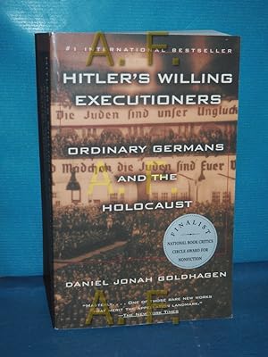 Hitler's Willing Executioners: Ordinary Germans and the Holocaust