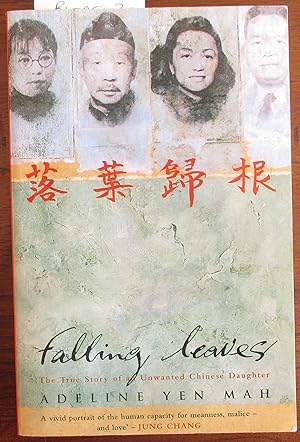 Falling Leaves Return to Their Roots: The True Story of an Unwanted Chinese Daughter