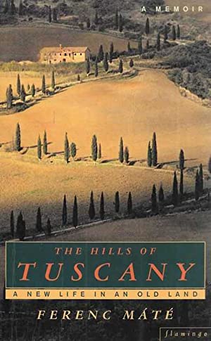 The Hills of Tuscany: A New Home in an Old Land