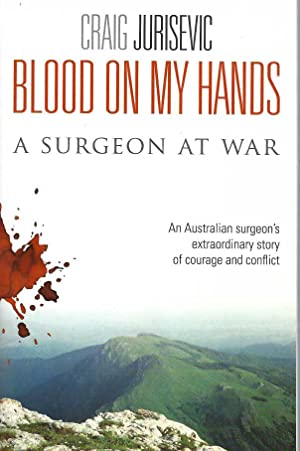 Blood on my Hands: a surgeon at war