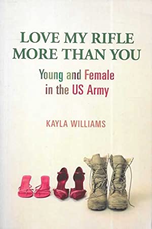 Love My Rifle More Than You: Young, Female and in the Army