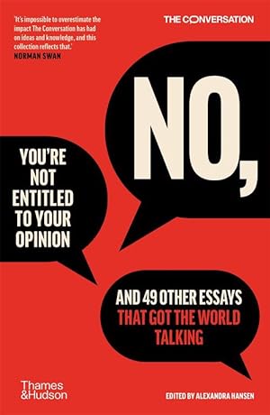 No, You're Not Entitled to Your Opinion: And 49 Other Essays That Got the World Talking