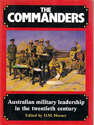 The Commanders, The: Australian Military Leadership in the Twentieth Century