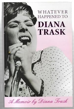 Whatever Happened to Diana Trask: A Memoir